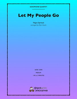 Let My People Go by Negro Spiritual - Hirsch Rick - for Saxophone Quartet
