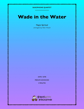 Wade In The Water by Negro Spiritual - Hirsch Rick - for Saxophone Quartet