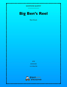 Big Ben's Reel by Hirsch Rick - Rick Hirsch - for Saxophone Quartet