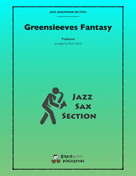 Greensleeves Fantasy by Traditional - Rick Hirsch - for Saxophone Quintet
