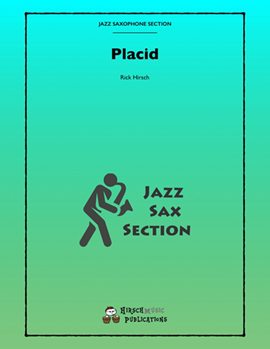 Placid by Traditional - Rick Hirsch - for Saxophone Quintet