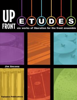 Up Front Etudes - Six Works Of Liberation For The Front Ensemble