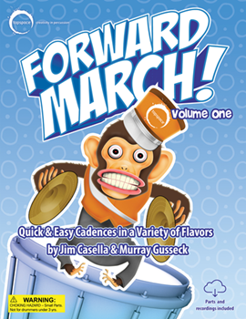 Forward March! - Volume One - Quick & Easy Cadences In A Variety Of Flavors