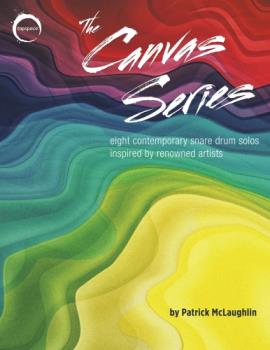 The Canvas Series - Eight Contemporary Snare Drum Solos Inspired By Renowned Artists
