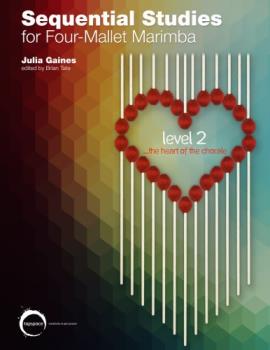 Sequential Studies (Book 2) - Four-Mallet Marimba Level 2...The Heart Of The Chorale