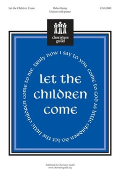 Let The Children Come by Kemp Helen for Unison