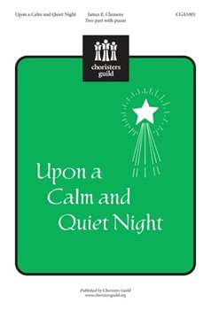 Upon A Calm & Quiet Night by Clemens James E for SATB