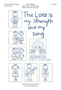 Lord Is My Strength And My Song The by Hopson Hal H for Unison