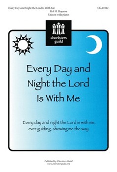 Every Day & Night The Lord Is With Me by Hopson Hal H for Unison