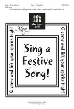 Sing a Festive Song by Schultz Larry E for Full Score