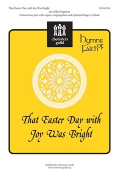 That Easter Day With Joy Was Bright by - Ferguson John - for Unison/2-Part