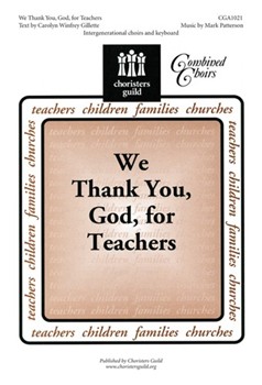 We Thank You God For Teachers by Patterson Mark for SATB (Combined Choirs)
