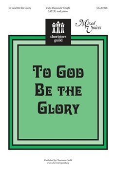 To God Be The Glory by Wright Vicki for Sat Sacred
