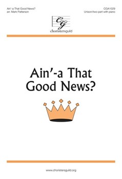 Ain'-a That Good News by - Patterson Mark - for Unison/2-Part