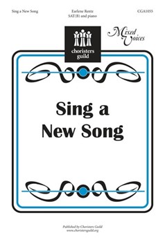 Sing A New Song by Rentz Earlene for Sat Sacred