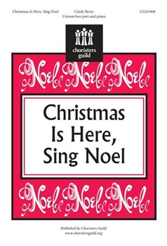 Christmas Is Here Sing Noel by Berry Cindy for Unison/2-Part