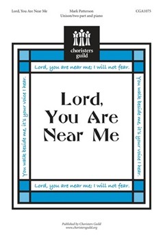 Lord You Are Near Me by Patterson Mark for Unison/2-Part