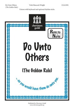 Do Unto Others (The Golden Rule) by Wright Vicki for Unison