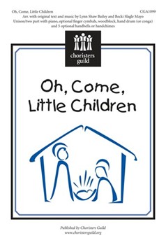 Oh Come Little Children by Mayo Becki Slagle for Unison/2-Part