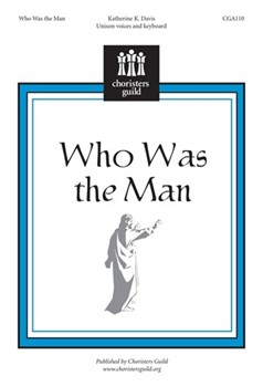 Who Was the Man? by for Unison