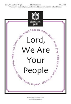Lord We Are Your People by Patterson Mark for Unison/2-Part (Opt/handbells)