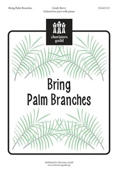 Bring Palm Branches by Berry Cindy for Unison/2-Part