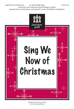 Sing We Now Of Christmas by - Mayo Becki Slagle - for Unison/2-Part