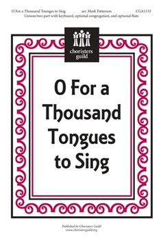 O For A Thousand Tongues To Sing by - Patterson Mark - for Unison/2-Part