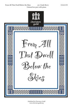 From All That Dwell Below The Skies by Berry Cindy for Unison/2-Part