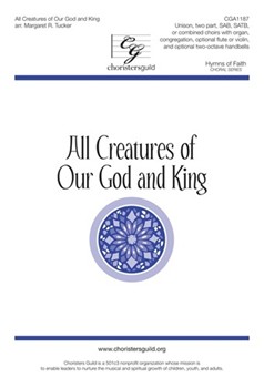 All Creatures Of Our God And King by - Tucker Margaret - for SATB