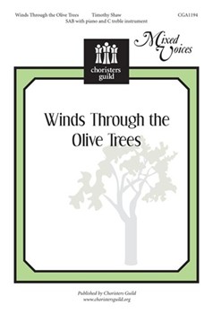 Winds Through The Olive Trees by Shaw Timothy for SAB