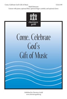 Come Celebrate God's Gift Of Music by Patterson Mark for Unison