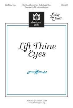 Lift Thine Eyes by Mendelssohn Felix - Mayo Becki Slagle - for SSA