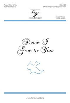Peace I Give To You by Davis Taylor for SATB