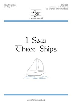 I Saw Three Ships by - Curry Craig - for Unison/2-Part