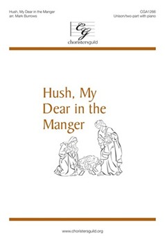 Hush My Dear In The Manger by - Burrows Mark - for Unison/2-Part