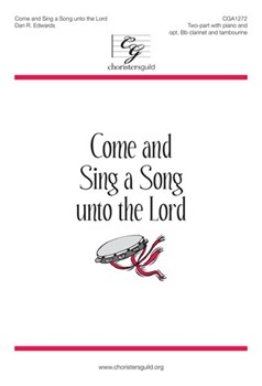 Come And Sing A Song Unto The Lord by Edwards Dan for 2-Part