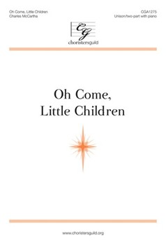 Oh Come Little Children by McCartha Charles for Unison/2-Part