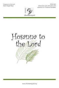Hosanna To The Lord by Mayo Becki Slagle for Unison/2-Part