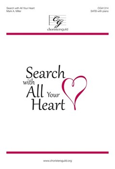 Search with All Your Heart by Miller Mark for SATB