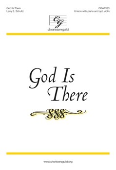 God Is There by Schultz Larry E for Unison