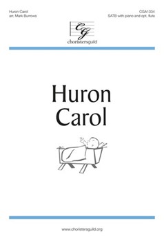 Huron Carol by - Burrows Mark - for SATB