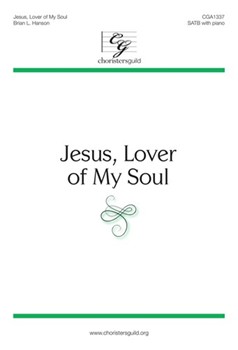 Jesus Lover of My Soul by Hanson Brian L for SATB