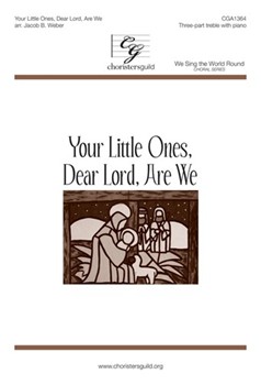 Your Little Ones Dear Lord Are We by - Weber Jacob B - for 3-Part Treble