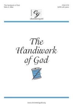 Handiwork of God by Miller Mark A for SATB and Piano