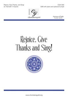 Rejoice Give Thanks and Sing by - Kosche Kenneth T. - for SAB and Piano