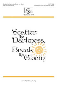 Scatter the Darkness Break the Gloom by - Weber Jacob B - for 2-Part