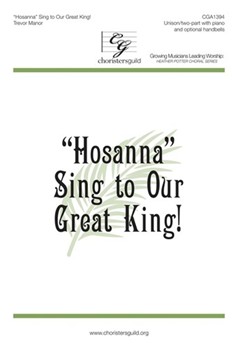 Hosanna Sing to Our Great King by Manor Trevor for Unison/2-Part