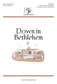 Down in Bethlehem by Edwards Dan R for Unison/2-Part and Piano