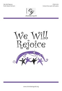 We Will Rejoice by Schram Ruth Elaine for Unison/2-Part and Piano